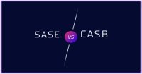 SASE VS CASB